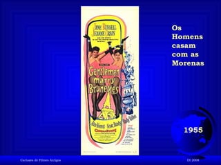 1955 Os Homens casam com as Morenas 