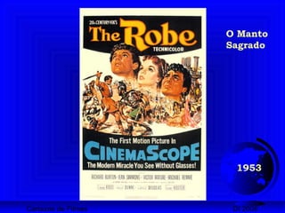 Cartazes de Filmes DI 2008
1953
O Manto
Sagrado
 