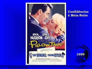 Cartazes de Filmes DI 2008
1959
Confidências
à Meia-Noite
 