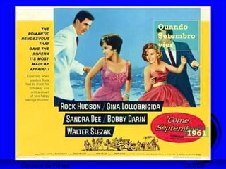 Cartazes de Filmes DI 2008
1961
Quando
Setembro
vier
 