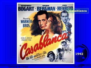 Cartazes de Filmes DI 2008
1942
Casablanca
 