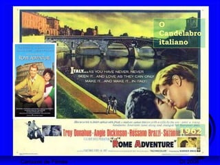 Cartazes de Filmes DI 2008
O
Candelabro
italiano
1962
 