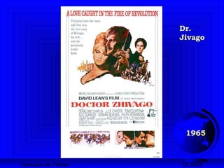 Cartazes de Filmes DI 2008
1965
Dr.
Jivago
 