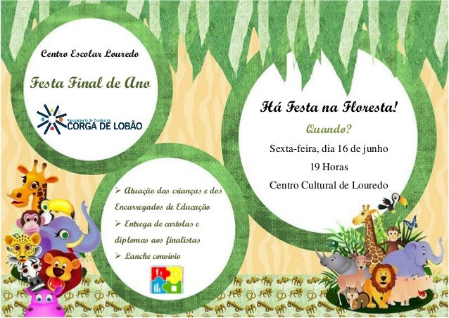 Centro Escolar Louredo
Festa Final de Ano
 Atuação das crianças e dos
Encarregados de Educação
 Entrega de cartolas e
di...