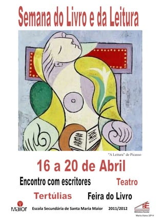 "A Leitura" de Picasso




Escola Secundária de Santa Maria Maior   2011/2012
                                                           Maria Viana 10º H
 