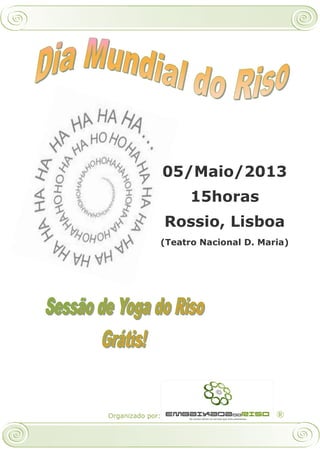 05/Maio/2013
                     15horas
                  Rossio, Lisboa
              (Teatro Nacional D. Maria)




Organizado por:                      ®
 