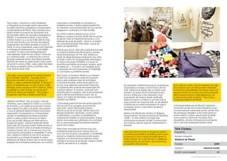 Cartea Antreprenorilor 2015 România | 25Cartea Antreprenorilor 2015 România | 24
De asemenea, Atelierul își propune să acționeze
responsabil și ecologic și să recicleze cât mai
mult. Industria de textile este un foarte mare
poluator, de aceea 5% din producția de anul
trecut a Atelierului a fost realizată în mod
programatic din deșeuri textile reutilizate.
Obiectivul pentru următorii 5 ani este însă ca
acest procent să crească la 50%. Un alt obiectiv
al Atelierului se referă la 0% deșeuri în cadrul
companiei, pentru o dezvoltare durabilă și
responsabilă.
Atelierul de Pânză este membru în Reţeaua
Întreprinderilor Sociale de Inserţie din România
(RISE), al cărei obiectiv principal este
promovarea economiei sociale, în primul rând
prin crearea cadrului legal de implementare a
acesteia.
„Mai este foarte mult drum de parcurs până la
o schimbare profundă a societăţii şi este oricum
un demers în care e nevoie de mulţi oameni şi
multe instituţii. Eu m-am înarmat cu răbdare şi
multă pasiune, pe care încerc să le transmit şi
persoanelor din jurul meu.
Şi nu atât prin vorbe, cât prin exemple concrete,
prin proiecte care sunt făcute altfel, integrând
principii de sustenabilitate. Îmi doresc enorm să
ajung să extind la o scară şi mai mare proiectele
pilot şi bunele practici create până acum, iar
la asta oricine poate contribui.” Teia Ciulacu,
Preşedinte Atelierul de Pânză
Contribuția Atelierului de Pânză în domeniul
economiei sociale de la nivelul României a fost
recunoscută prin numeroase premii, acesta fiind
de asemenea câștigător a mai multe grant-uri:
premiul NESsT, premiu special Gala Societății
Civile, grant-uri oferite de The Body Shop
Foundation, premiul Antreprenorul lunii aprilie
2015, oferit de Ambasada Statelor Unite.
Teia Ciulacu
Președinte
Numele companiei
Atelierul de Pânză
Fondată 2009
Industrie Industria textilă
Număr curent angajați 13
Teia Ciulacu (Gavrilescu) este fondatoare
şi Preşedinte al Asociaţiei pentru dezvoltare
durabilă ViitorPlus și iniţiatoare a întreprinderii
sociale Atelierul de Pânză. Teia a început să se
implice intens în proiecte de voluntariat încă
din facultate, alături de asociaţia studenţească
AIESEC. A coordonat proiecte, a fost trainer,
a strâns fonduri, şi a lucrat în ţări diferite timp
de mai mult de patru ani. Drumul său dedicat
implementării dezvoltării durabile a început în
2004, în zona corporatistă, unde a fost implicată
în strategia de implementare a “neutralităţii
în carbon” în cadrul unei instituţii bancare
internaţionale. După trei ani a făcut o încercare
şi în sistemul public, cu obiectivul de a revizui
strategia naţională pentru dezvoltare durabilă.
Piedicile din sistem au determinat-o însă curând
să revină în sectorul ONG, unde a găsit libertatea
de acţiune şi gândire pentru a schimba ceva,
chiar dacă la scară mică.
„Am găsit oameni pasionaţi de acelaşi domeniu
şi am înfiinţat ViitorPlus – asociaţia pentru
dezvoltare durabilă. De atunci pot spune că
trăiesc o viaţă cu adevărat împlinită. În fiecare zi
lucrez la realizarea unui vis care va ţine o viaţă
întreagă, pentru că este un efort continuu, unde
rezultatele vin doar în timp, iar nevoile sunt
extrem de diverse şi complexe.” Teia Ciulacu,
Preşedinte ViitorPlus și Atelierul de Pânză.
“Atelierul de Pânză” este un proiect creat de
ViitorPlus, care a debutat în 2009 cu un minim
de investiții, ca un spaţiu de producţie inovator,
care creează noi valori, noi şanse, noi produse
și care se ghidează după principiul consumului
responsabil. Funcţionează ca o întreprindere
socială, ce desfăşoară activitate economică
pentru a putea susţine misiunea de mediu
şi pe cea socială: găsirea unei alternative la
pungile din plastic, utilizând materiale textile
prelucrate cât mai puțin posibil. Atelierul este un
exemplu concret în ceea ce priveşte producţia şi
consumul durabil, dar şi crearea unor locuri de
muncă pentru persoanele cu dizabilităţi. În acest
sens, Atelierul a obținut în mai 2014 avizarea
funcționării ca și Unitate Protejată. În cadrul
Atelierului de Pânză, printre cele 22 de persoane
angajate de la înființarea atelierului s-au numărat
6 persoane cu dizabilități și 6 persoane cu
probleme sociale, 3 dintre acestea beneficiind
de reinserție socio-profesională care le-a permis
angajarea în continuare și în alte entități.
Din 2009 și până la sfârșitul anului 2014,
Atelierul a produs mai mult de 88.000 de sacoșe
de pânză, ceea ce înseamnă înlocuirea a 13,8
milioane de pungi de plastic (dacă se consideră
că o sacoșă de bumbac înlocuiește 3 pungi de
plastic pe săptămână).
Față de anul 2014, când Teia a aplicat prima dată
cu proiectul Atelierul de Pânză pentru premiul
Social Entrepreneur Of The Year, Atelierul a
reușit, pe lângă atingerea break-even-ului, să își
schimbe o parte din echipamentele tehnologice
în cadrul unui proiect POSDRU și a reușit să
diversifice portofoliul de produse (penare, genți
de laptop etc.). În proiect sunt angajate acum
13 persoane din care 4 persoane cu dizabilități
și 3 persoane cu probleme sociale.
Teia Ciulacu a conceput Atelierul ca o afacere
socială care să genereze veniturile necesare
pentru auto-susţinere doar din activitatea
economică derulată, având drept obiectiv pe
termen lung obţinerea autonomiei financiare
și susţinerea altor proiecte ale organizaţiei din
surplusul obţinut. În prezent, produsele sunt
achiziţionate de companii, care le personalizează
pentru diferite evenimente şi ocazii. Dar se
găsesc şi în reţele de distribuţie, precum librării,
ceainării sau băcănii.
„Concurenţa puternică vine din partea preţurilor
mici pe care le au sacoşele care provin din
zona Asiei. Facem faţă acestei presiuni
oferind un alt tip de sacoşă. Oferim ceea ce le
lipseşte produselor importate, o bună calitate
a materialelor, a lucrăturii şi flexibilitate în
realizarea de modele noi şi personalizate. În plus,
oferim consumatorului satisfacţia că a contribuit
într-un mod responsabil la protecţia mediului”,
spune Teia Ciulacu.
Obiectivele Asociaţiei pe termen lung sunt
extinderea proiectului prin crearea unor noi
locuri de muncă pentru persoanele cu dizabilităţi,
precum şi creşterea impactului pozitiv asupra
mediului, prin diversificarea materiilor prime
utilizate în procesul de producţie (deşeuri textile
– pânză naturală de in şi cânepă).
 