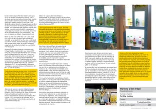 Cartea Antreprenorilor 2015 România | 149Cartea Antreprenorilor 2015 România | 148
Deși nu este ușor să devii partenerul unei
companii al cărei buget anual de cercetare și
dezvoltare este de câteva zeci de milioane de
EUR, în prezent, după ani de colaborare, Pet
Star dezvoltă și inovează preforma împreună
cu experții Husky, testează și implementează
produse noi, într-un parteneriat în care ambele
părți au de câștigat.
În prezent Pet Star se pregătește să înceapă anul
2016 cu motoarele turate la maxim. Va fi un an
plin de provocări, în care obiectivul principal este
abordarea piețelor externe, clienți noi și, de ce
nu, produse noi, inovative. În urma procesului
investițional susținut din ultimii 5 ani, Pet Star se
așteaptă să aibă un cuvânt foarte greu de spus
în industrie, inclusiv în shimbarea jucătorilor
regionali.
„Vrem ca Pet Star să devină un brand
reprezentativ pentru România, și un motiv de
mândrie în același timp. Și pentru noi este o
adevărată provocare să devii din antreprenor
local antreprenor regional, dar suntem pregătiți,
iar misiunea noastră este să facem lucrurile să
se întâmple. Încă de la înfiinţare, scopul nostru a
fost să performăm la nivel internaţional. Ne-am
propus şi am reuşit destul de repede să depăşim
nivelul pieţei şi aşteptările clienţilor. Venind cu
soluţia cea mai bună, în timpul cel mai scurt.
Doar aşa putem satisface nevoile din ce în ce mai
complexe de pe piaţă. Nimic nu este imposibil
atunci când pasiunea și munca se îmbină într-o
simbioză perfectă”, concluzionează Marinela
Drăgoi.
Marinela și Ion Drăgoi
Președinte Executiv
Numele companiei
Pet Star Holding
Fondată 2000
Industrie Produse industriale
Număr curent angajați 105
Cand vorbim despre Pet Star Holding este greu
să nu ne gândim la leadership vizionar și la o
strategie antreprenorială pe termen lung, menite
să conducă la marea transformare: din leader
național în leader regional. Primul pas a fost
făcut către acest obiectiv strategic major de către
cei doi antreprenori din Slobozia, Marinela și Ion
Drăgoi, prin finalizarea unei investiții majore anul
acesta, investiție concretizată în crearea unei
capacități de producție care înseamnă „trecerea
de la Liga Națională la Liga Campionilor”, așa
cum ne-a spus Ion Drăgoi, Președintele firmei.
Nimic nu mai este la Pet Star cum a fost până
în urmă cu un an, întreaga capacitate a fost
relocată, se lucrează într-un flux nou, centralizat
și complet asistat. Dotarea tehnică și tehnologică
este la cote foarte înalte, iar locația permite o
capacitate de producție similară cu a jucătorilor
mari europeni.
Din punct de vedere financiar compania este
în faza finală a implementării unui sistem ERP
integrat, furnizat de SAP România, care permite
monitorizarea optimă în timp real a fluxurilor
financiare, interconectarea lor cu circuitele de
producție și nu în ultimul rând trasabilitatea
produsului finit obținut. Toate acestea ne conduc
la concluzia ca Pet Star este pregătită atât pentru
extinderea pe piețele regionale, cât și pentru
„Revoluția ECO” ce se pregătește în domeniul
ambalajelor, aceea de înlocuire a flacoanelor din
PET cu cele din bioPET.
“Față de participarea de anul trecut în competiția
EY Entrepreneur Of The Year™, pot spune că
astăzi Pet Star este dintr-un alt tablou; tot ceea
ce s-a întâmplat anul acesta ne-a ajutat să facem
pasul cel mare. Atât din punct de vedere al
capacității de producție, al tehnologiei, dar și din
punct de vedere financiar suntem o companie
pregătită să facă față cu succes oricăror provocări
ale pieței”, punctează Marinela Drăgoi.
Afacerea de succes a familiei Drăgoi a început
cu o idee din lucrarea de diplomă a Marinelei
Drăgoi în 1994, la Institutul de Studii Economice
Craiova. După o perioadă de cercetări, au
început activitatea în domeniul ambalajelor PET
în anul 1997 cu producţia de flacoane, iar, în
2003, activitatea a fost extinsă cu producţia de
preforme de același tip.
Alături de soţul ei, Marinela Drăgoi a
implementat un program continuu de dezvoltare,
inovaţie şi investiţii, astfel încât, începând cu anul
2008, compania este lider de piață în România
în producția semifabricatului din care se produc
ulterior flacoanele PET.
„Am reuşit să devenim lider de piaţă, lansând
conceptul de eficienţă prin reducerea gramajului
şi implementarea de noi tehnologii. Pe parcursul
ultimilor nouă ani, ne-am păstrat locul de lider
de piaţă în România, cu peste 46% din piaţă,
devenind cel mai important jucător zonal din
Balcani. Câştigarea încrederii companiilor
multinaţionale şi obţinerea de finanţări pentru
investiţii au fost cele mai mari încercări ale
acestui parcurs”, îşi aminteşte Marinela Drăgoi.
Este firesc, ca după 7 ani de leadership pe
piața națională, să se facă trecerea către
dezvoltarea regională. Dezvoltarea nu este un
deziderat, ci are la bază studii de marketing și
sprijinul celor mai buni specialiști în domeniu
pe piața ambalajelor din mase plastice și,
mai mult, beneficiază de suportul nemijlocit
al clienților actuali, în procent majoritar
companii multinaționale cu operațiuni regionale
semnificative.
Dincolo de performanțele financiare notabile,
peste 100 milioane EUR cifră de afaceri în ultimii
trei ani, cei doi antreprenori se mândresc cu
realizarea de a fi schimbat mentalitățile pieței
legate de PET. Astfel, aplicând tehnologii noi și
metode experimentale au reușit în timp să scadă
gramajul necesar în producția de preforme, fără
a scădea calitatea produsului final.
“Am reușit să schimbăm mentalitatea că sticla
PET, pentru ca să fie bună, trebuie să fie extrem
de solidă. Această schimbare de mentalitate
trebuie să se bazeze întotdeauna pe viziunea
producătorului de preforme, forma de dinaintea
sticlei PET. De exemplu, în țările vecine nouă
această mentalitate încă persistă”, declară
Marinela Drăgoi.
Unul dintre obiectivele strategice realizate cu
succes în anii anteriori, și cu care Marinela și
Ion Drăgoi se mândresc, este crearea unor
parteneriate pe termen lung, parteneriate care
au condus la o dezvoltare constantă și solidă.
Unul dintre aceste parteneriate este cel cu Husky
Injection Molding, liderul mondial în producția de
echipamente de injecție.
 