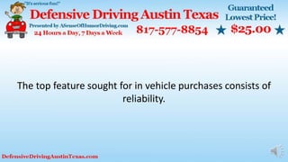 The top feature sought for in vehicle purchases consists of
reliability.
 