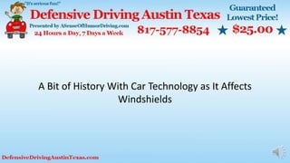 A Bit of History With Car Technology as It Affects
Windshields
 