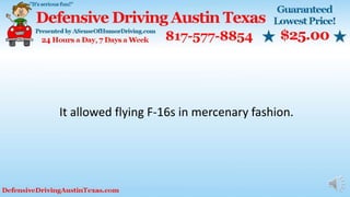 It allowed flying F-16s in mercenary fashion.
 