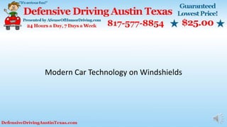Modern Car Technology on Windshields
 