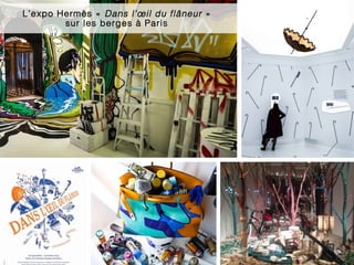 8
L’expo Hermès « Dans l’œil du flâneur » 
sur les berges à Paris
 