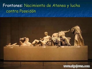 Frontones:: Nacimiento de Atenea y luchaNacimiento de Atenea y lucha
contra Poseidóncontra Poseidón
 