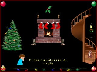 Cliquez au-dessus du sapin