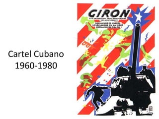 Cartel Cubano
1960-1980
 