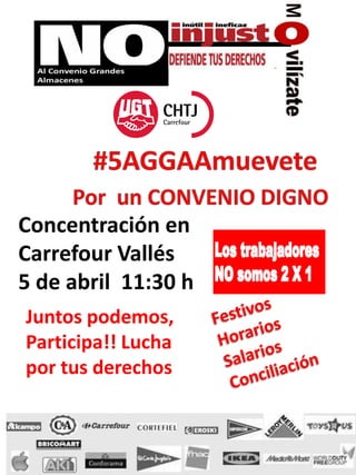 Concentración en
Carrefour Vallés
5 de abril 11:30 h
Juntos podemos,
Participa!! Lucha
por tus derechos
 