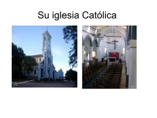 Su iglesia Católica  