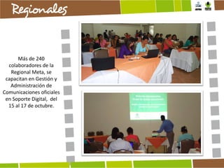 Más de 240
colaboradores de la
Regional Meta, se
capacitan en Gestión y
Administración de
Comunicaciones oficiales
en Soporte Digital, del
15 al 17 de octubre.

 