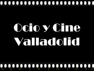 Ocio y Cine
         Valladolid

>>   0   >>   1   >>   2   >>   3   >>   4   >>
 