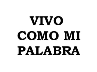 VIVO  COMO MI PALABRA 