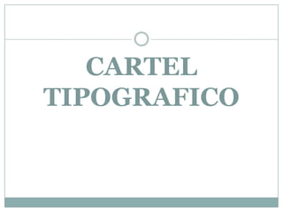 CARTEL TIPOGRAFICO 