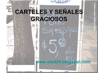 CARTELES Y SEÑALES GRACIOSOS www.olad24 . blogspot.com 