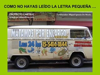 COMO NO HAYAS LEÍDO LA LETRA PEQUEÑA … 