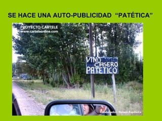 SE HACE UNA AUTO-PUBLICIDAD  “PATÉTICA” 