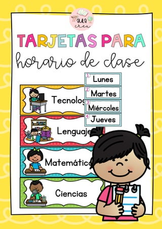 horario de clase
Tecnología
Lenguaje
Matemáticas
Ciencias