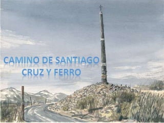 CAMINO de santiago Cruz y ferro 
