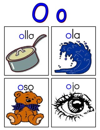 olla ola
oso ojo