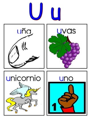 uña uvas
unicornio uno