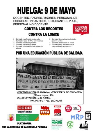 DOCENTES, PADRES, MADRES, PERSONAL DE
ESCUELAS INFANTILES, ESTUDIANTES, P.A.S.,
PERSONAL NO DOCENTE…
Contra la masificació...