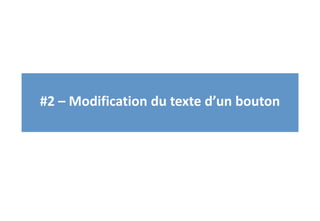 #2 – Modification du texte d’un bouton
 