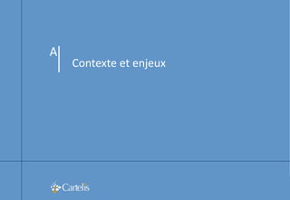 A
Contexte et enjeux
 