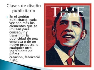 

En el ámbito
publicitario, cada
vez son más los
elementos que se
utilizan para
conseguir y
transmitir la
publicidad de una
empresa o de un
nuevo producto, o
cualquier otro
ingrediente de
última
creación, fabricació
n etc.

 