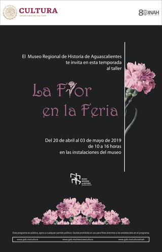 El Museo Regional de Historia de Aguascalientes
te invita en esta temporada
al taller
Del 20 de abril al 03 de mayo de 2019
de 10 a 16 horas
en las instalaciones del museo
La F or
en la Feria
 