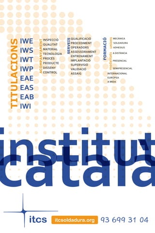Institut Tècnic Català de la Soldadura - ITCS / CWI - Catalan Welding Institute