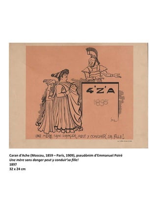 Caran d'Ache (Moscou, 1859 – París, 1909), pseudònim d’Emmanuel Poiré
Une mère sans danger peut y conduir’sa fille!
1897
32 x 24 cm
 