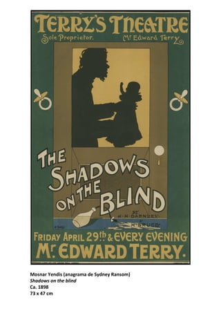 Mosnar Yendis (anagrama de Sydney Ransom)
Shadows on the blind
Ca. 1898
73 x 47 cm
 