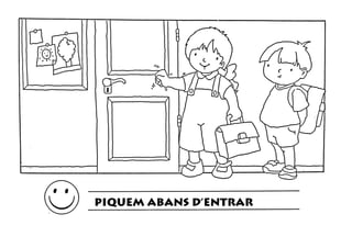 PIQUEM ABANS D’ENTRAR
 