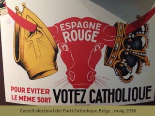 Cartell electoral del Parti Catholique Belge , maig 1936
 