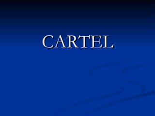 CARTEL 