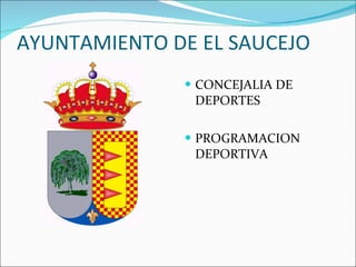 AYUNTAMIENTO DE EL SAUCEJO ,[object Object],[object Object]