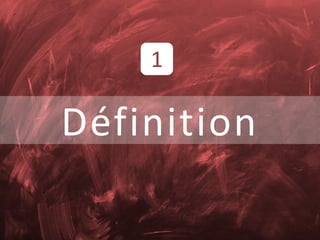 Définition
1
 