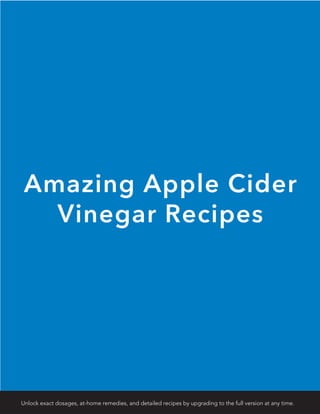 Amazing Apple Cider
Vinegar Recipes
Unlock exact dosages, at-home remedies, and detailed recipes by upgrading to the full version at any time.
 