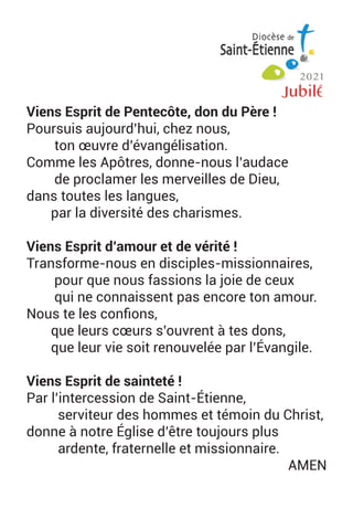 Viens Esprit de Pentecôte, don du Père !
Poursuis aujourd’hui, chez nous,
ton œuvre d’évangélisation.
Comme les Apôtres, d...