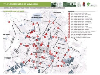 7.1. PLAN MAESTRO DE MOVILIDAD
LÍNEA 7. INFRAESTRUCTURA Y EQUIPAMIENTO PARA EL DESARROLLO

CRUCEROS CONFLICTIVOS
 