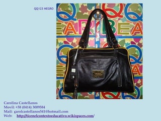 QQ123 NEGRO




Carolina Castellanos
Movil: +58 (0414) 3009584
Mail:  carolcastellanos541@hotmail.com
Web:     http://ticenelcontextoeducativo.wikispaces.com/
 